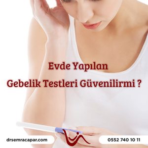 evde yapılan gebelik testleri güvenilir mi