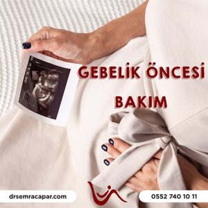 Gebelik Öncesi Bakım