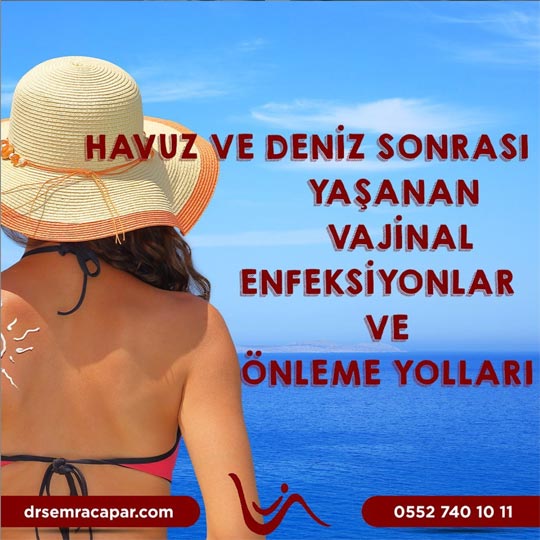 HAVUZ VE DENİZ SONRASI YAŞANAN VAJİNAL ENFEKSİYONLAR VE ÖNLEME YOLLARI