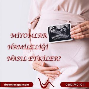 Miyomlar Hamileliği Nasıl Etkiler